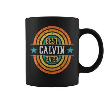 Best Calvin Ever Funny Calvin Name Coffee Mug - Seseable