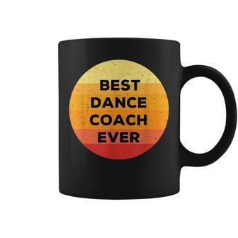 Best Dance Coach Ever Funny Dancing Coach Appreciation Coffee Mug - Seseable