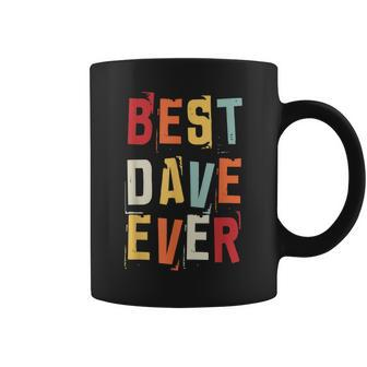 Best Dave Ever Popular Retro Birth Names Dave Costume Coffee Mug - Seseable