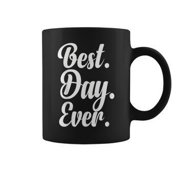 Best Day Ever Gift Funny Party Coffee Mug - Seseable