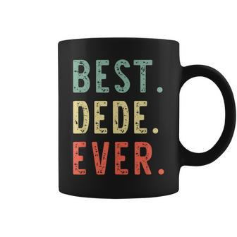 Best Dede Ever Funny Retro Vintage Coffee Mug - Seseable