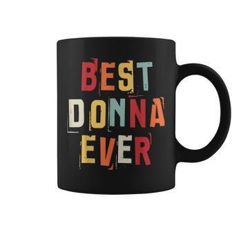 Best Donna Ever Popular Retro Birth Names Donna Costume Coffee Mug | Mazezy