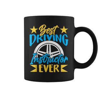 Best Driving Instructor Ever Sayings Drive Teacher Coffee Mug - Seseable