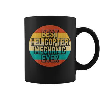 Best Helicopter Mechanic Ever Avitation Helicopter Pilot Coffee Mug - Seseable