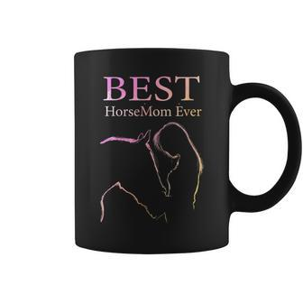 Best Horse Mom Ever Horse Lover Mothers Day Gift For Womens Coffee Mug | Mazezy