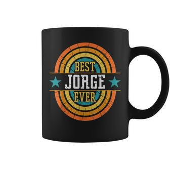 Best Jorge Ever Funny Jorge Name Coffee Mug - Seseable