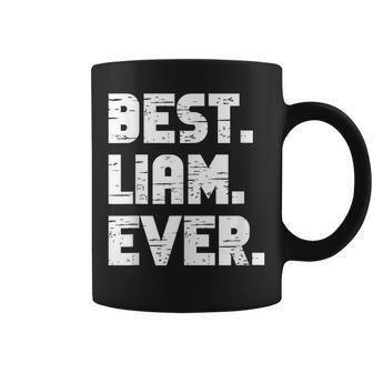 Best Liam Ever Popular Birth Names Liam Costume Coffee Mug - Seseable