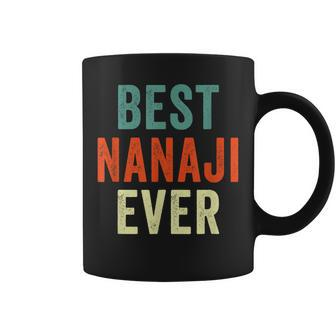 Best Nanaji Ever Personalized First Name Joke Gift Idea Coffee Mug - Seseable