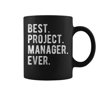 Best Project Manager Ever Funny Manager Appreciation Coffee Mug - Seseable