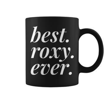 Best Roxy Ever Name Personalized Woman Girl Bff Friend Coffee Mug - Seseable