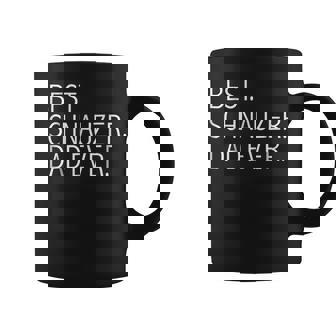 Best Schnauzer Dad Ever Funny Dog Dad Lovers Owners Coffee Mug | Mazezy