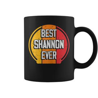 Best Shannon Ever Funny Shannon Name Coffee Mug - Seseable