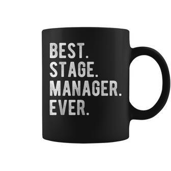 Best Stage Manager Ever Funny Stage Manager Appreciation Coffee Mug - Seseable
