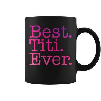 Best Titi Ever Love Titi Pink Colorful Spanish Aunt Coffee Mug - Seseable