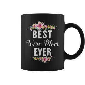 Best Wire Mom Ever Floral Design Gift Coffee Mug - Seseable