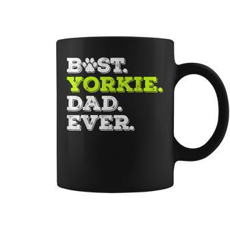 Best Yorkie Dad Ever Yorkshire Terrier Dog Lover Gift Gift For Mens Coffee Mug | Mazezy