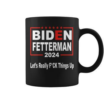 Biden Fetterman 2024 Lets Really F Ck Things Up Coffee Mug - Seseable