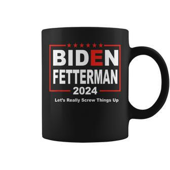Biden Fetterman 2024 Lets Really Screw Things Up Coffee Mug - Seseable