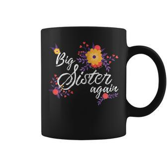 Big Sister Again Flowers For Older Sibling Daughter Coffee Mug | Mazezy
