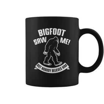 Bigfoot Saw Me But Nobody Believes Him Sasquatch T Shirt Coffee Mug - Thegiftio UK