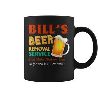 Bills Beer Removal Service Can Pints Pitchers Kegs No Job Coffee Mug | Mazezy