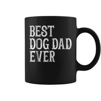 Birthday Gifts From Wife Mom T Best Dog Dad Ever Gift For Mens Coffee Mug | Mazezy