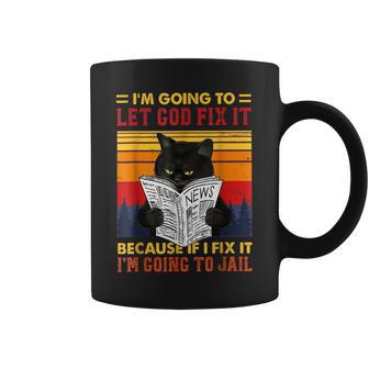 Black Cat Im Going To Let God Fix It Because If I Fix It Coffee Mug | Mazezy