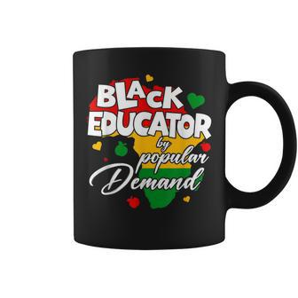Black Educator By Popular Demand Black History Month Teacher Coffee Mug - Seseable