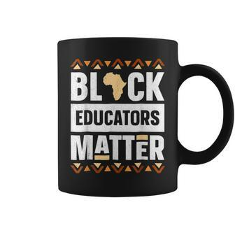 Black Educators Matter Africa Teacher Black History Month V3 Coffee Mug - Seseable