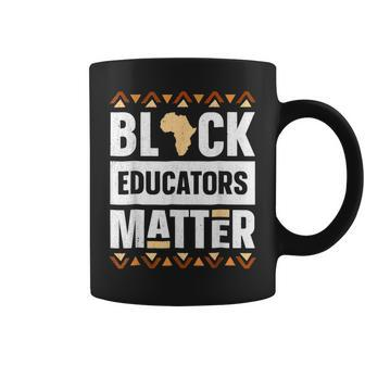 Black Educators Matter Africa Teacher Black History Month V5 Coffee Mug - Seseable