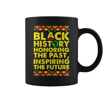 Black History Honoring The Past Inspiring The Future Proud Coffee Mug - Seseable