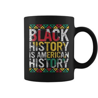Black History Is American History Gifts Month Pride African Coffee Mug - Seseable