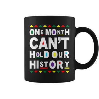 Black History Month One Month Cant Hold Our History African Coffee Mug - Seseable