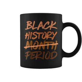 Black History Month Period Melanin African American Proud Coffee Mug - Thegiftio UK