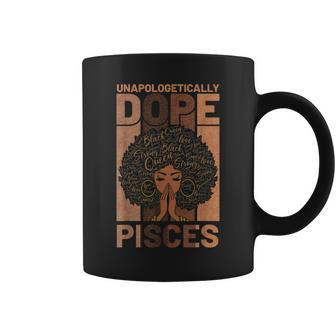 Black History Unapologetically Dope Pisces Melanin Horoscope Coffee Mug | Mazezy