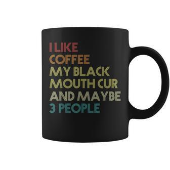 Black Mouth Cur Dog Owner Coffee Lovers Quote Vintage Retro Coffee Mug - Seseable