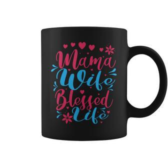 Blessed Mom Mama Wife Blessed Life For Mothers Day Coffee Mug | Mazezy