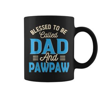 Blessed To Be Called Dad And Pawpaw Fathers Day Grandpa Gift For Mens Coffee Mug | Mazezy