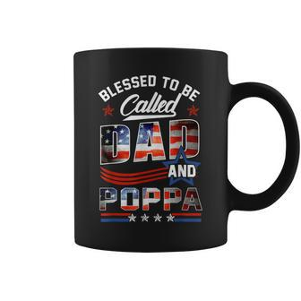 Blessed To Be Called Dad And Poppa Fathers Day America Flag Gift For Mens Coffee Mug