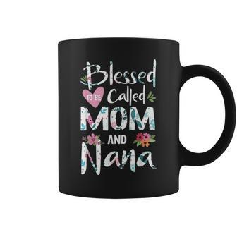 Blessed To Be Called Mom And Nana Flower Gifts Coffee Mug - Seseable