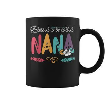 Blessed To Be Called Nana Flower Mother Day Coffee Mug - Seseable
