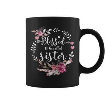 Blessed To Be Called Sister Thankful Blessed Sister Gift For Womens Coffee Mug | Mazezy