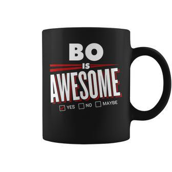 Bo Is Awesome Family Friend Name Funny Gift Coffee Mug - Seseable