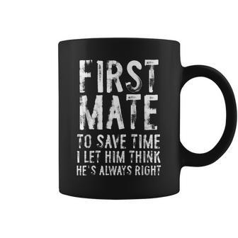Boat First Mate Captain I Let Him Think Hes Always Right Coffee Mug - Thegiftio UK