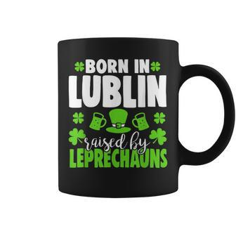 Born In Lublin Raised By Leprechauns Coffee Mug - Seseable