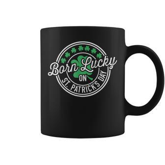 Born Lucky On St Patricks Day For Birthday Party Coffee Mug | Mazezy