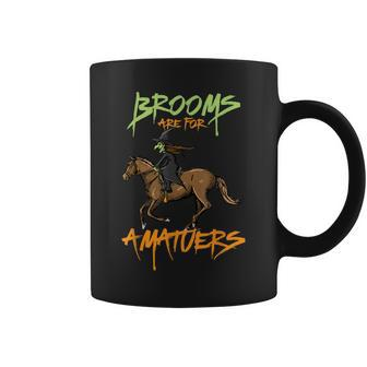 Brooms Are For Amateurs Horse Riding Halloween Costume Coffee Mug | Mazezy