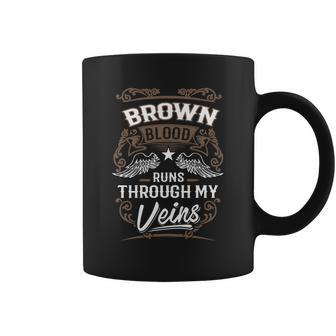 Brown Blood Runs Through My Veins Legend Name Gifts T Shirt Coffee Mug - Thegiftio UK
