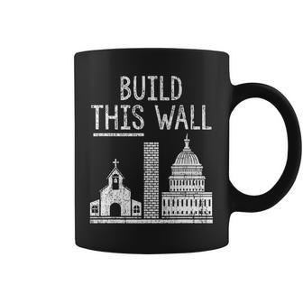 Build This Wall Ironic Separate Church And State Coffee Mug | Mazezy