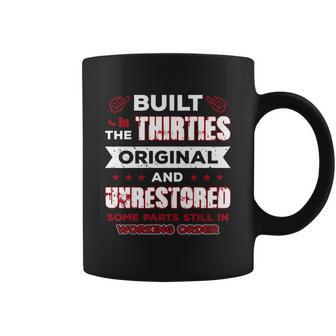 Built In The Thirties Original And Unrestored Shirt Coffee Mug - Thegiftio UK